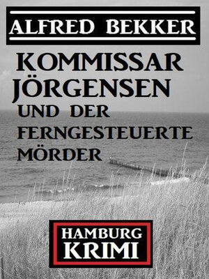 cover image of Kommissar Jörgensen und der ferngesteuerte Mörder